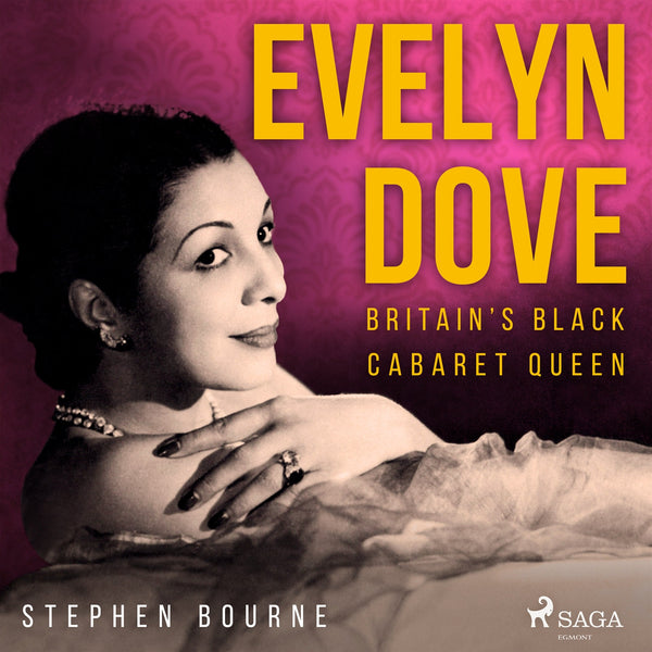 Evelyn Dove: Britain’s Black Cabaret Queen – Ljudbok – Laddas ner-Digitala böcker-Axiell-peaceofhome.se