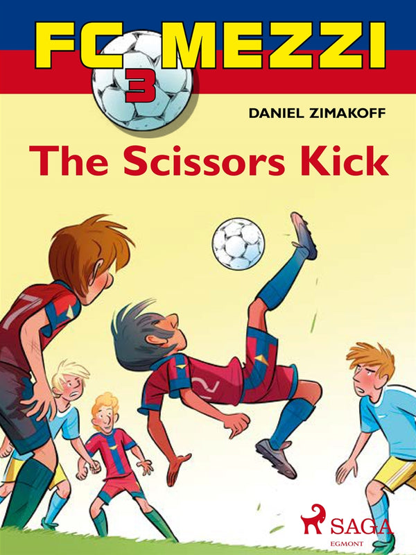 FC Mezzi 3: The Scissors Kick – E-bok – Laddas ner-Digitala böcker-Axiell-peaceofhome.se