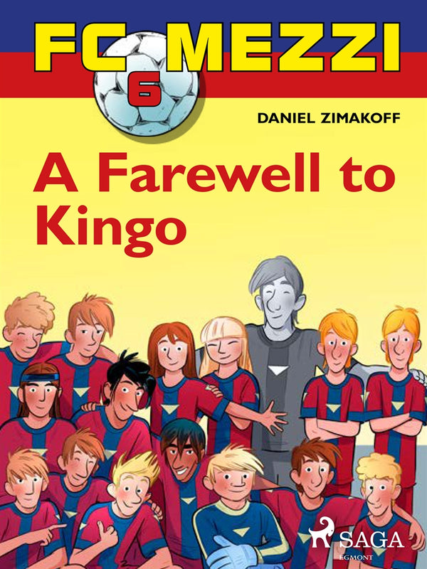 FC Mezzi 6: A Farewell to Kingo – E-bok – Laddas ner-Digitala böcker-Axiell-peaceofhome.se