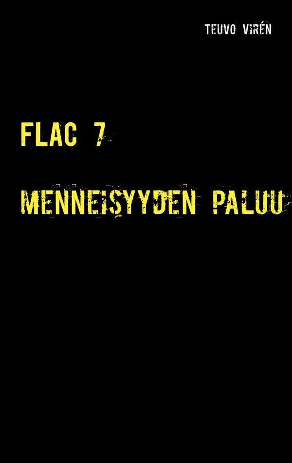 FLAC 7: Menneisyyden paluu – E-bok – Laddas ner-Digitala böcker-Axiell-peaceofhome.se