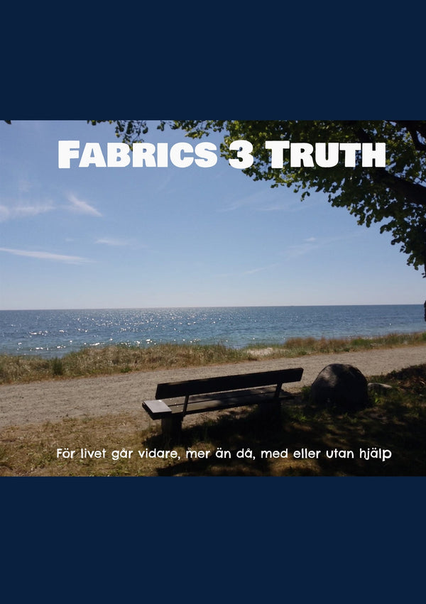 Fabrics 3 Truth: För livet går vidare, mer än då, med eller utan hjälp – E-bok – Laddas ner-Digitala böcker-Axiell-peaceofhome.se