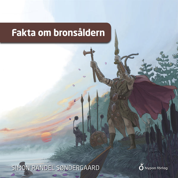 Fakta om bronsåldern – Ljudbok – Laddas ner-Digitala böcker-Axiell-peaceofhome.se