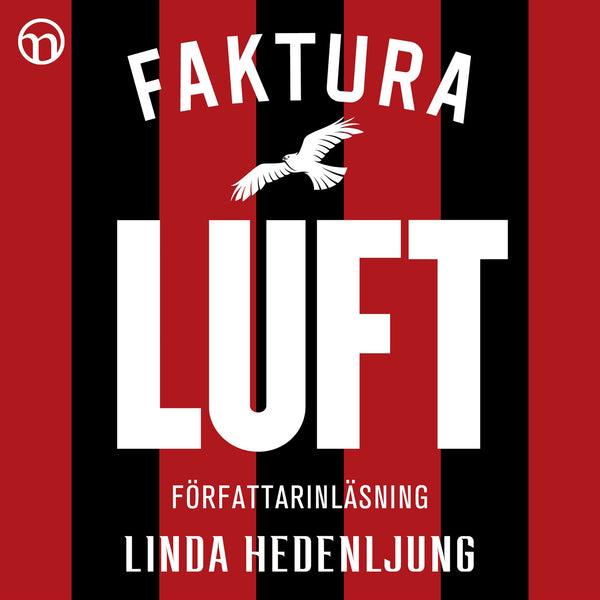 Faktura luft: Bluff, mygel och korruption - så skapades det jämtländska fotbollsundret – Ljudbok – Laddas ner-Digitala böcker-Axiell-peaceofhome.se