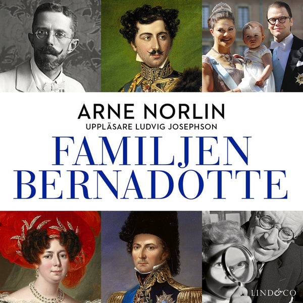 Familjen Bernadotte: Del 1 – Ljudbok – Laddas ner-Digitala böcker-Axiell-peaceofhome.se