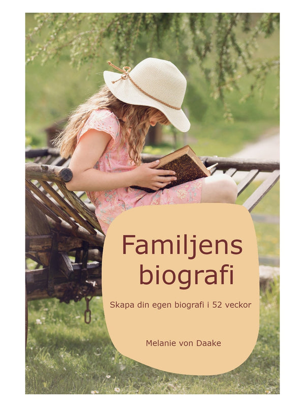 Familjens biografi: Skapa din egen biografi i 52 veckor – E-bok – Laddas ner-Digitala böcker-Axiell-peaceofhome.se