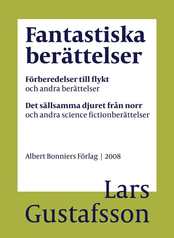 Fantastiska berättelser. Förberedelser till flykt och andra berättelser ; Det sällsamma djuret från norr och andra science fiction-berättelser – E-bok – Laddas ner-Digitala böcker-Axiell-peaceofhome.se