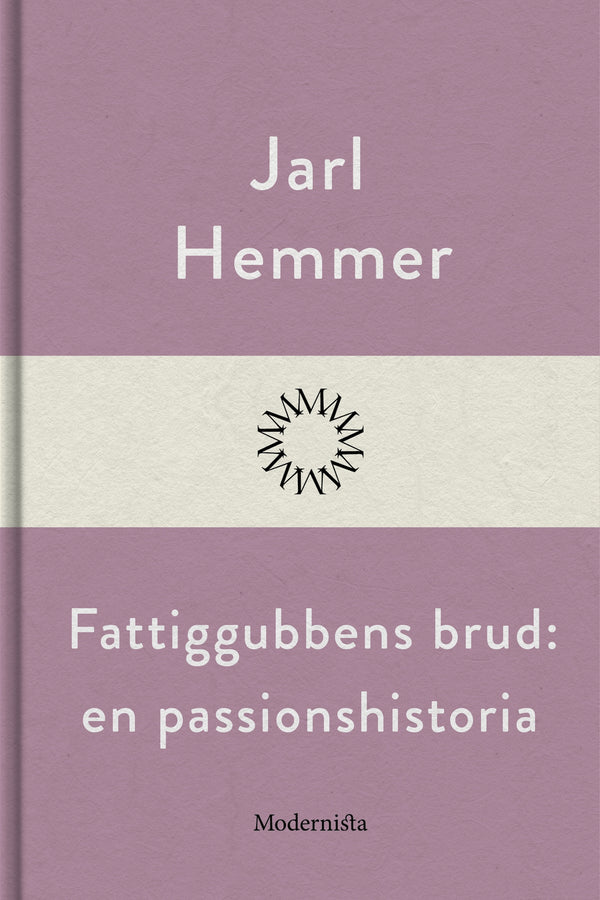 Fattiggubbens brud: En passionshistoria – E-bok – Laddas ner-Digitala böcker-Axiell-peaceofhome.se