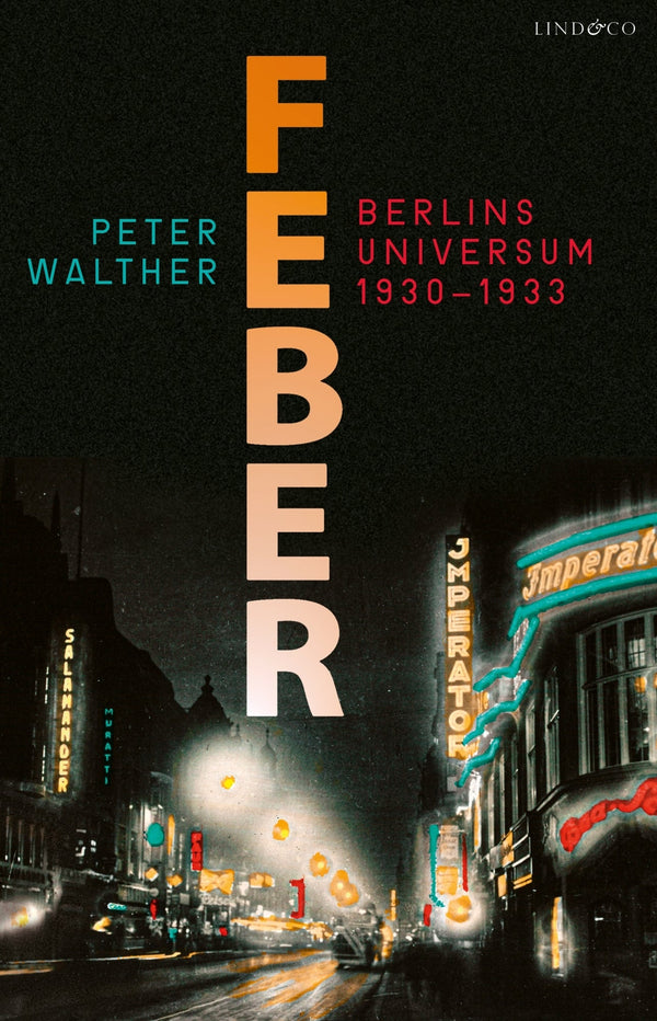 Feber - Berlins universum 1930-1933 – E-bok – Laddas ner-Digitala böcker-Axiell-peaceofhome.se