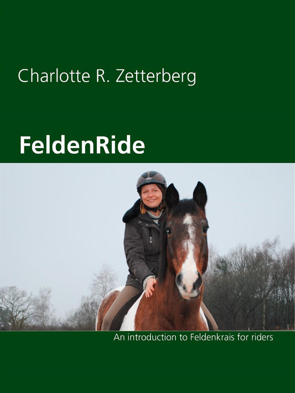 FeldenRide: An Introduction to Feldenkrais for Riders – E-bok – Laddas ner-Digitala böcker-Axiell-peaceofhome.se