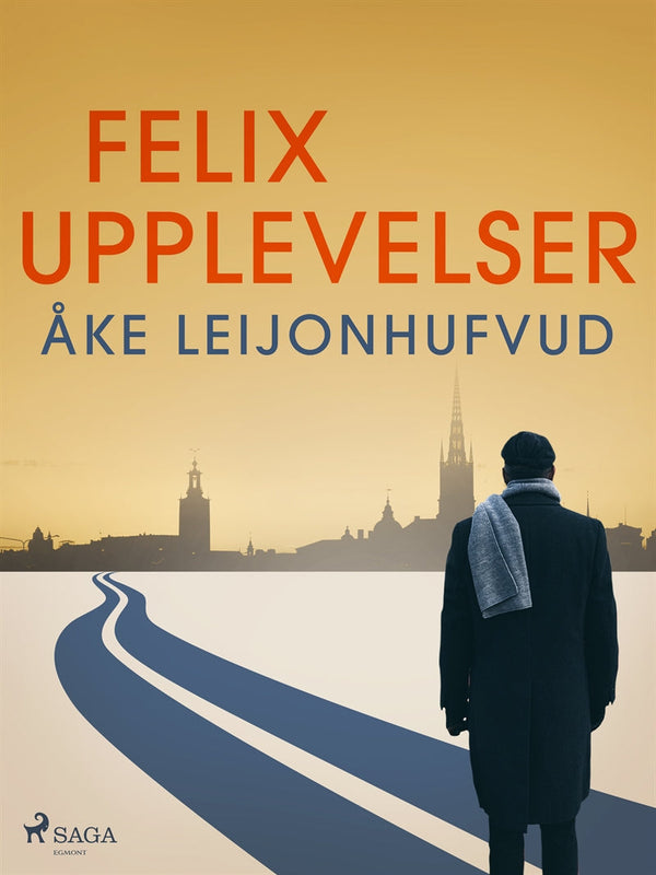 Felix upplevelser – E-bok – Laddas ner-Digitala böcker-Axiell-peaceofhome.se