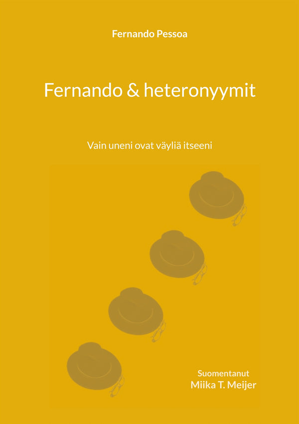 Fernando & heteronyymit: Vain uneni ovat väyliä itseeni – E-bok – Laddas ner-Digitala böcker-Axiell-peaceofhome.se