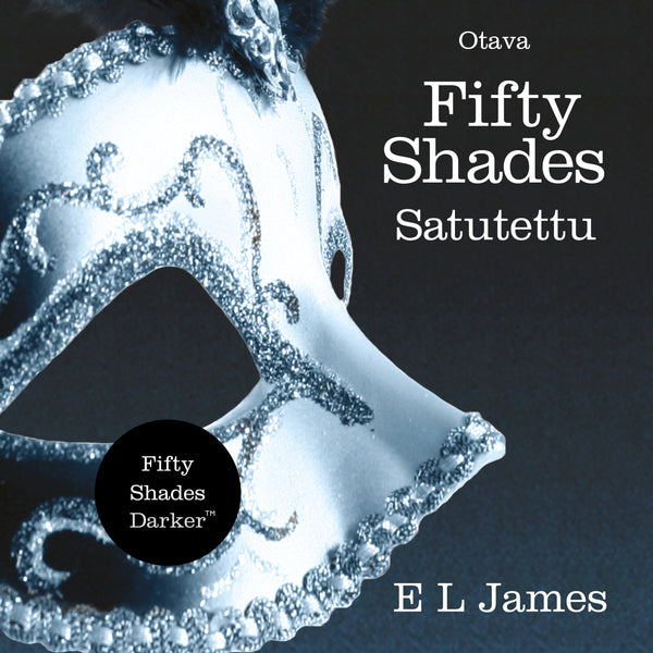 Fifty Shades - Satutettu – Ljudbok – Laddas ner-Digitala böcker-Axiell-peaceofhome.se