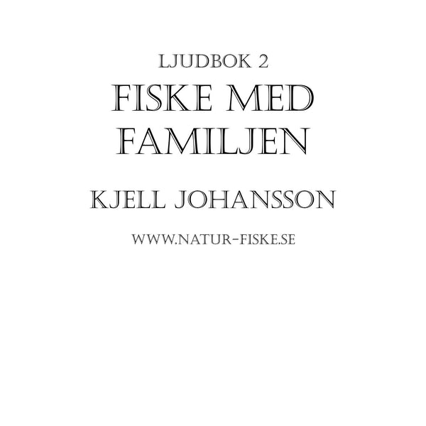 Fiske med Familjen – Ljudbok – Laddas ner-Digitala böcker-Axiell-peaceofhome.se