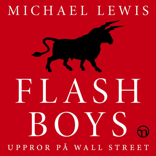 Flash Boys: Uppror på Wall Street – Ljudbok – Laddas ner-Digitala böcker-Axiell-peaceofhome.se