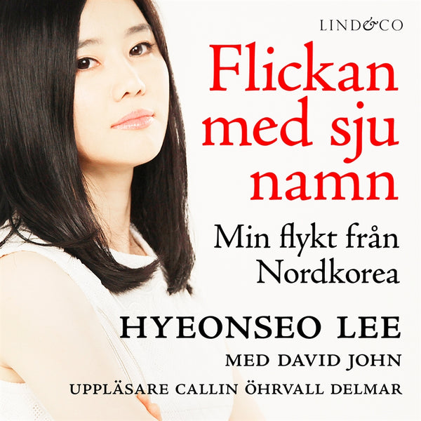 Flickan med sju namn : min flykt från Nordkorea - Del 1 – Ljudbok – Laddas ner-Digitala böcker-Axiell-peaceofhome.se