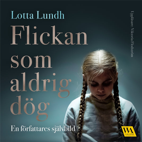 Flickan som aldrig dög – en författares självbild – Ljudbok – Laddas ner-Digitala böcker-Axiell-peaceofhome.se