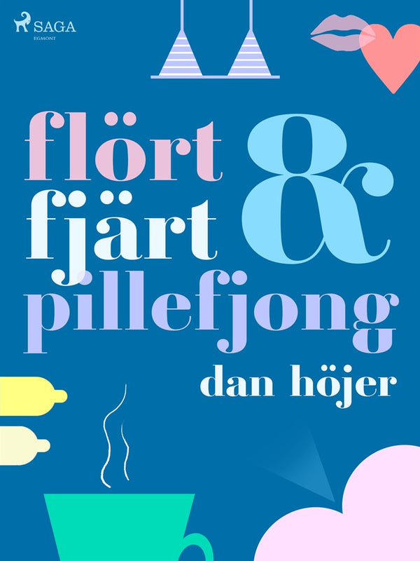 Flört &amp; fjärt &amp; pillefjong – E-bok – Laddas ner-Digitala böcker-Axiell-peaceofhome.se