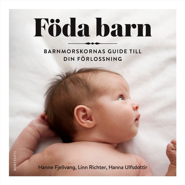 Föda barn : barnmorskornas guide till din förlossning – Ljudbok – Laddas ner-Digitala böcker-Axiell-peaceofhome.se