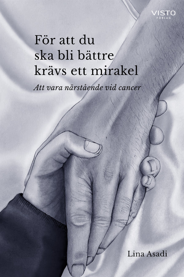 För att du ska bli bättre krävs ett mirakel : Att vara närstående vid cancer – E-bok – Laddas ner-Digitala böcker-Axiell-peaceofhome.se