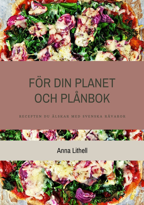 För din Planet och Plånbok: Recepten du älskar med svenska råvaror – E-bok – Laddas ner-Digitala böcker-Axiell-peaceofhome.se