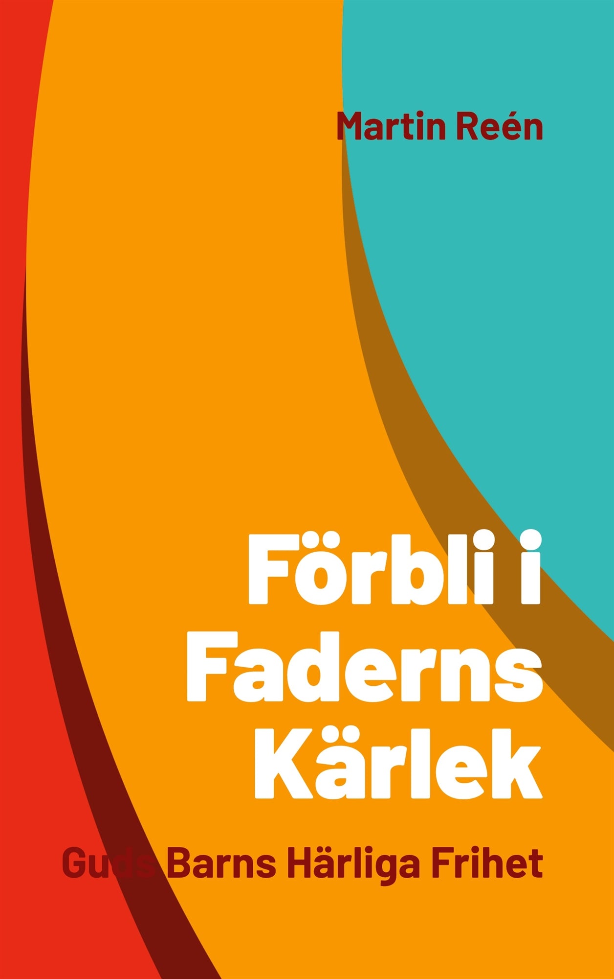 Förbli i Faderns Kärlek: Guds Barns Härliga Frihet – E-bok – Laddas ner-Digitala böcker-Axiell-peaceofhome.se