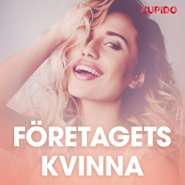 Företagets kvinna - erotiska noveller – Ljudbok – Laddas ner-Digitala böcker-Axiell-peaceofhome.se