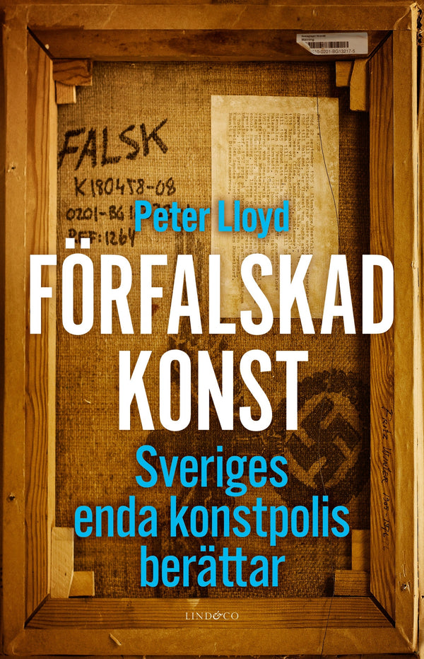 Förfalskad konst : Sveriges enda konstpolis berättar – E-bok – Laddas ner-Digitala böcker-Axiell-peaceofhome.se