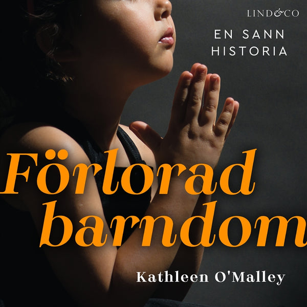 Förlorad barndom: En sann historia – Ljudbok – Laddas ner-Digitala böcker-Axiell-peaceofhome.se