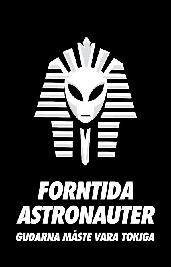 Forntida Astronauter - Gudarna Måste Vara Tokiga – E-bok – Laddas ner-Digitala böcker-Axiell-peaceofhome.se