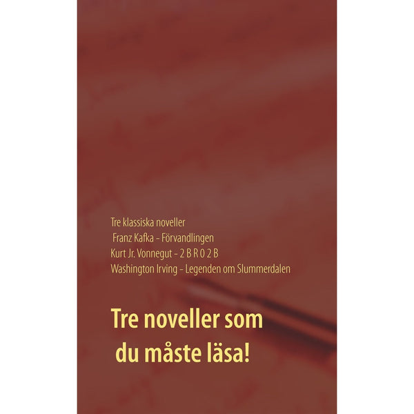 Förvandlingen, 2 B R 0 2 B och Legenden om Slummerdalen: Tre klassiska noveller av F. Kafka, K. Vonnegut och W. Irving. – E-bok – Laddas ner-Digitala böcker-Axiell-peaceofhome.se