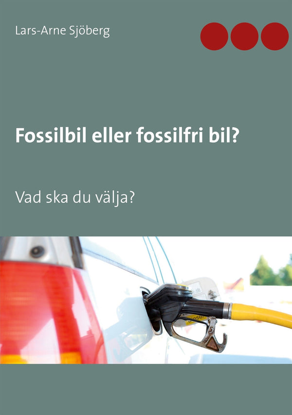 Fossilbil eller fossilfri bil? – E-bok – Laddas ner-Digitala böcker-Axiell-peaceofhome.se