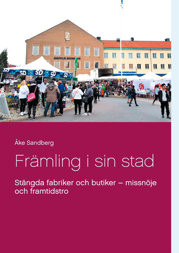 Främling i sin stad: Stängda fabriker och butiker - missnöje och framtidstro – E-bok – Laddas ner-Digitala böcker-Axiell-peaceofhome.se