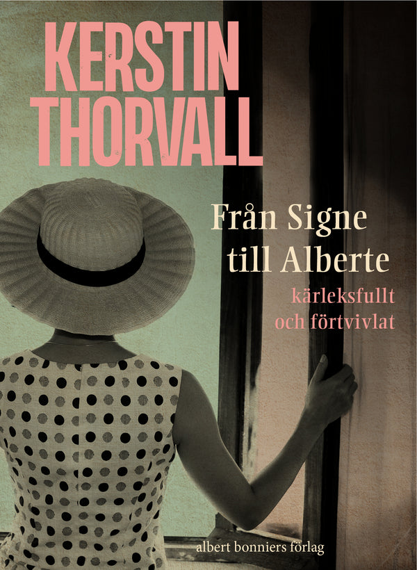 Från Signe till Alberte : kärleksfullt och förtvivlat - spegelroman – E-bok – Laddas ner-Digitala böcker-Axiell-peaceofhome.se