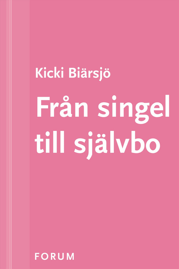 Från singel till självbo : Konsten att trivas i sitt eget sällskap – E-bok – Laddas ner-Digitala böcker-Axiell-peaceofhome.se