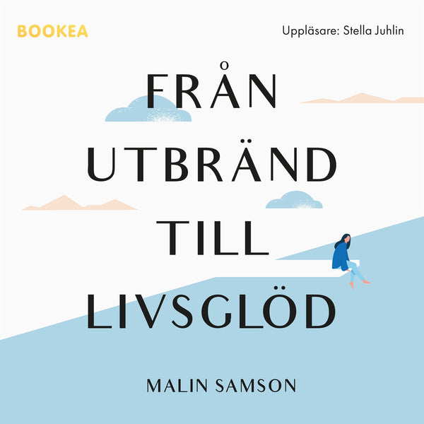 Från utbränd till livsglöd – Ljudbok – Laddas ner-Digitala böcker-Axiell-peaceofhome.se