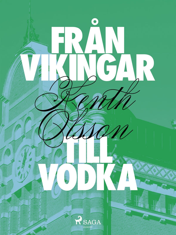 Från vikingar till vodka – E-bok – Laddas ner-Digitala böcker-Axiell-peaceofhome.se