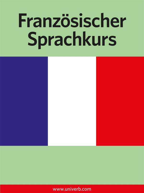 Französischer Sprachkurs – E-bok – Laddas ner-Digitala böcker-Axiell-peaceofhome.se