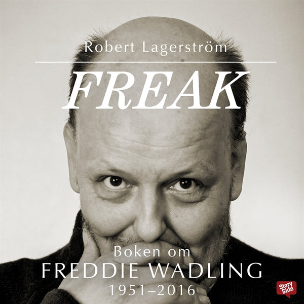 Freak - boken om Freddie Wadling – Ljudbok – Laddas ner-Digitala böcker-Axiell-peaceofhome.se