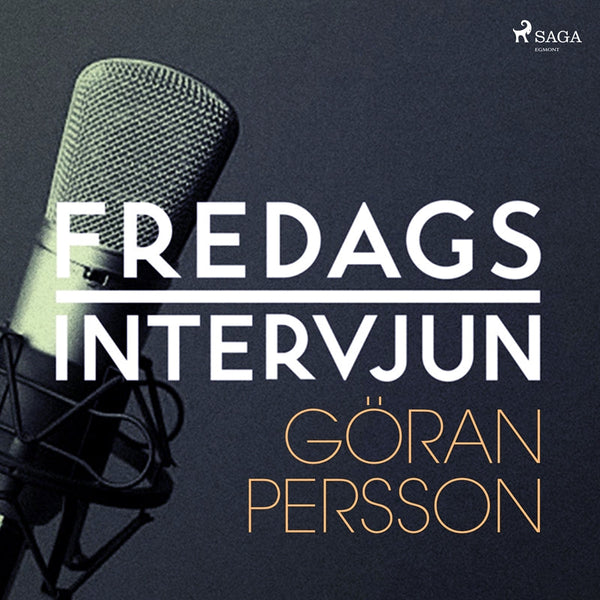 Fredagsintervjun - Göran Persson – Ljudbok – Laddas ner-Digitala böcker-Axiell-peaceofhome.se
