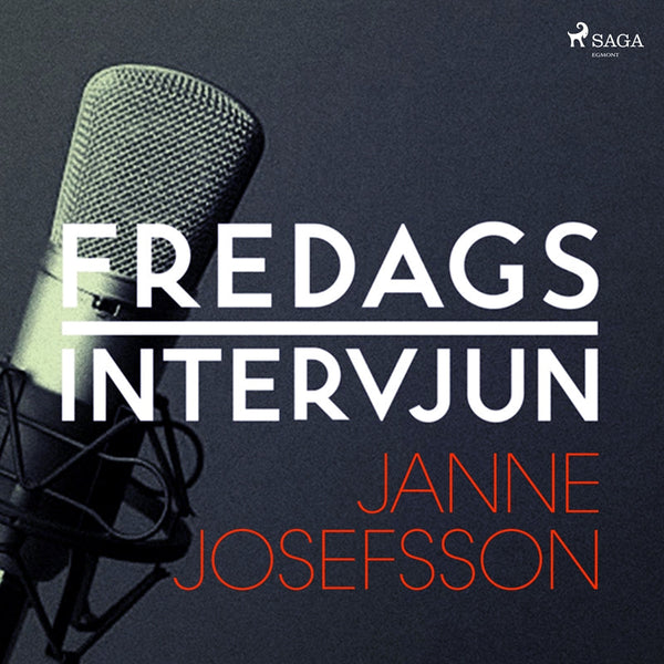 Fredagsintervjun - Janne Josefsson – Ljudbok – Laddas ner-Digitala böcker-Axiell-peaceofhome.se