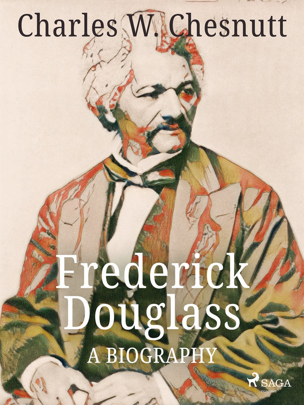Frederick Douglass - A Biography – E-bok – Laddas ner-Digitala böcker-Axiell-peaceofhome.se