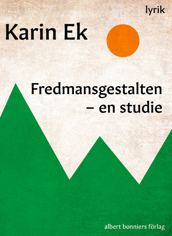 Fredmansgestalten : En studie – E-bok – Laddas ner-Digitala böcker-Axiell-peaceofhome.se