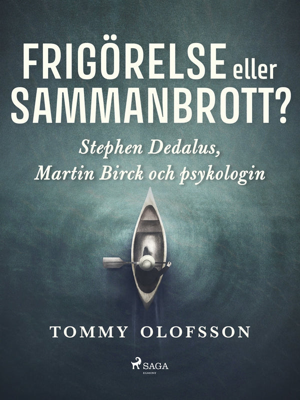 Frigörelse eller sammanbrott?: Stephen Dedalus, Martin Birck och psykologin – E-bok – Laddas ner-Digitala böcker-Axiell-peaceofhome.se