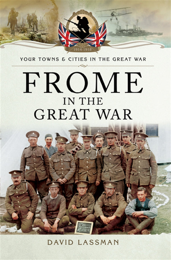 Frome in the Great War – E-bok – Laddas ner-Digitala böcker-Axiell-peaceofhome.se