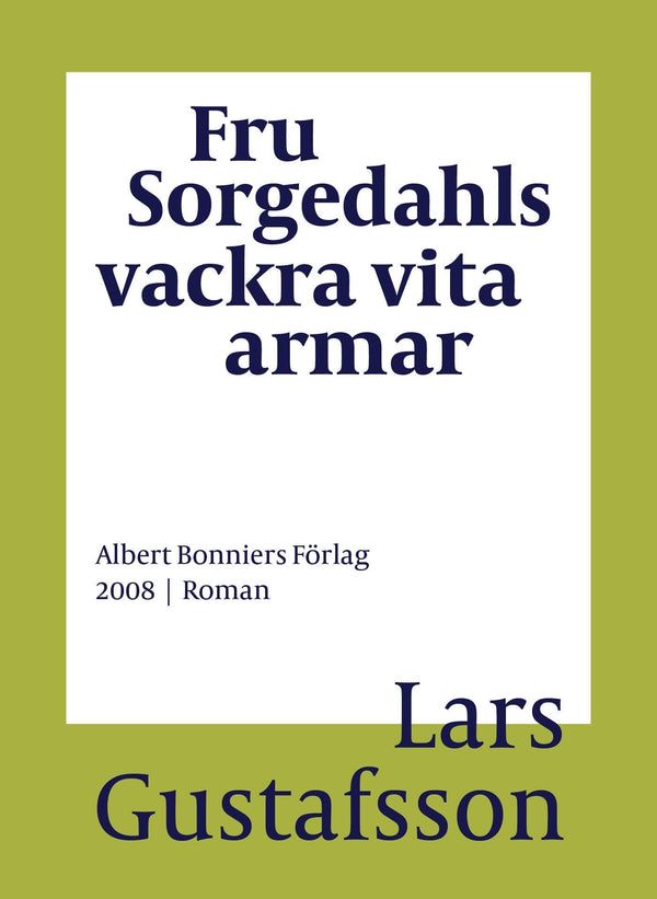 Fru Sorgedahls vackra vita armar – E-bok – Laddas ner-Digitala böcker-Axiell-peaceofhome.se