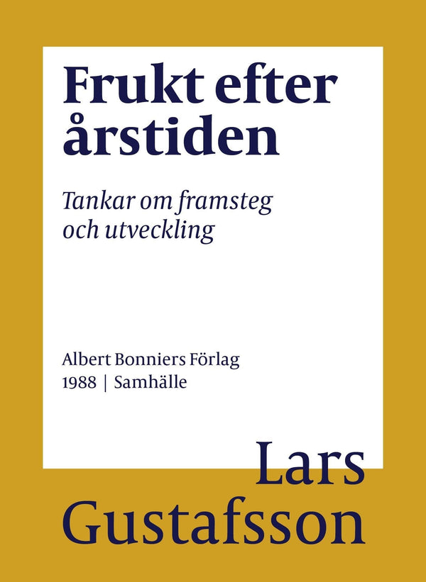 Frukt efter årstiden : tankar om framsteg och utveckling – E-bok – Laddas ner-Digitala böcker-Axiell-peaceofhome.se