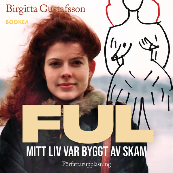 Ful: mitt liv var byggt av skam – Ljudbok – Laddas ner-Digitala böcker-Axiell-peaceofhome.se