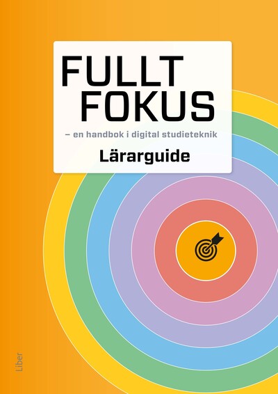 Fullt fokus : en handbok i digital studieteknik Lärarguide (nedladdningsbar)