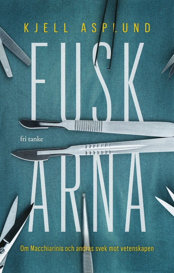 Fuskarna : Om Macchiarini och andras svek mot vetenskapen – E-bok – Laddas ner-Digitala böcker-Axiell-peaceofhome.se