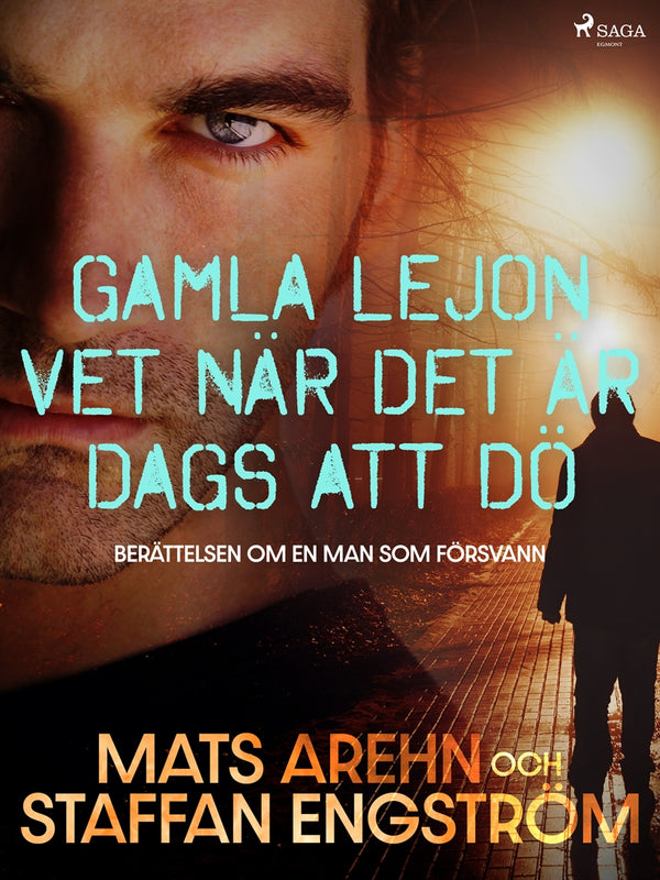 Gamla lejon vet när det är dags att dö: berättelsen om en man som försvann – E-bok – Laddas ner-Digitala böcker-Axiell-peaceofhome.se